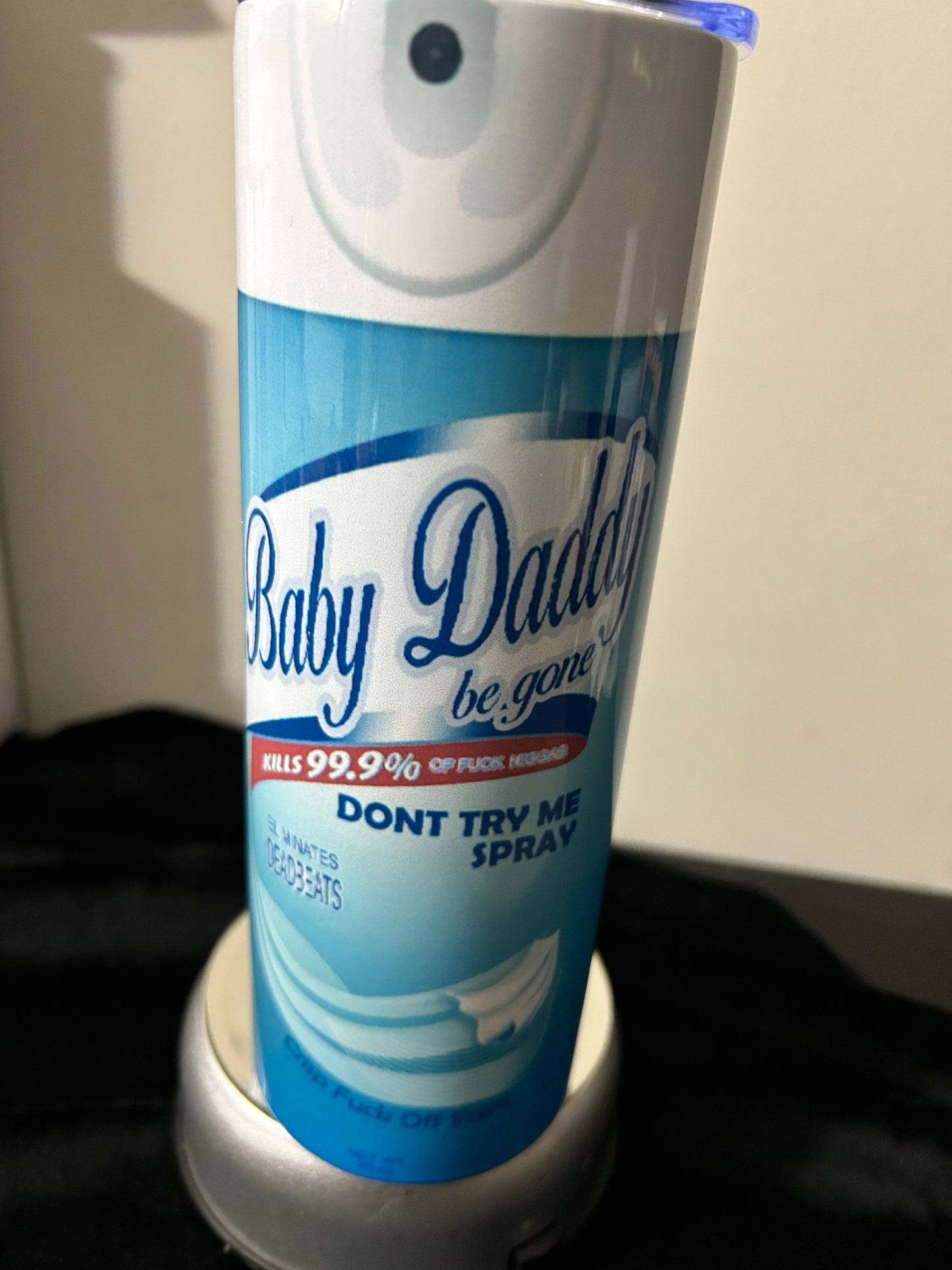 Bitch Be Gone 20 oz Tumblers