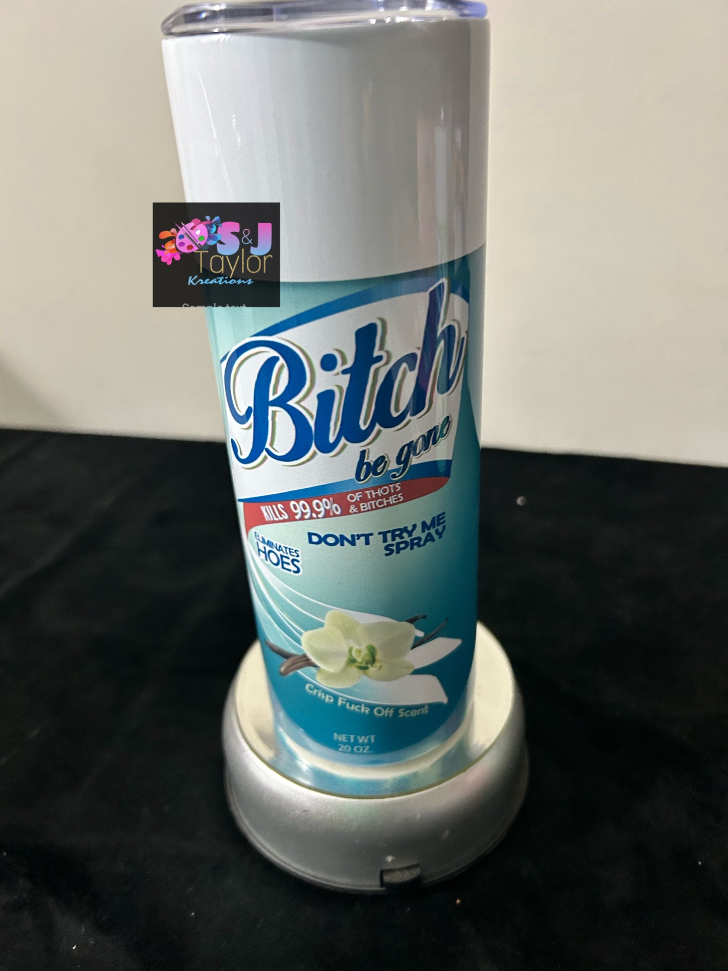 Bitch Be Gone 20 oz Tumblers