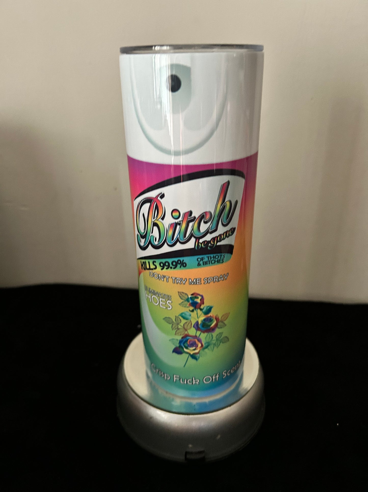 Bitch Be Gone 20 oz Tumblers