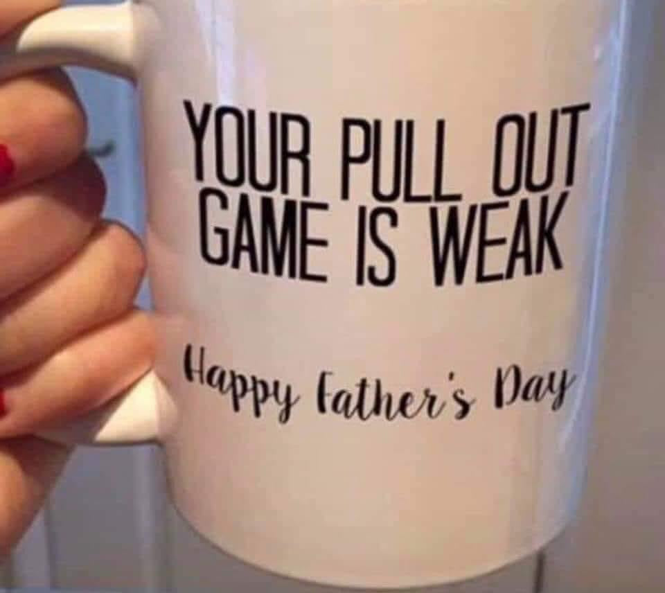 You're pull out Game.. Father's Day