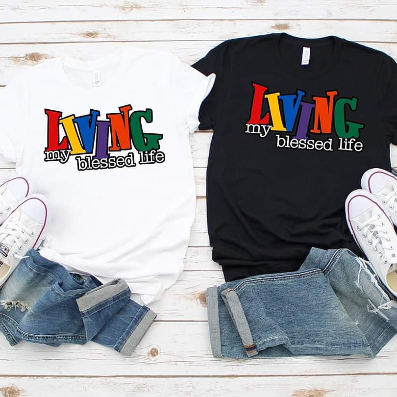 Living my Blessed Life ( T-Shirt)