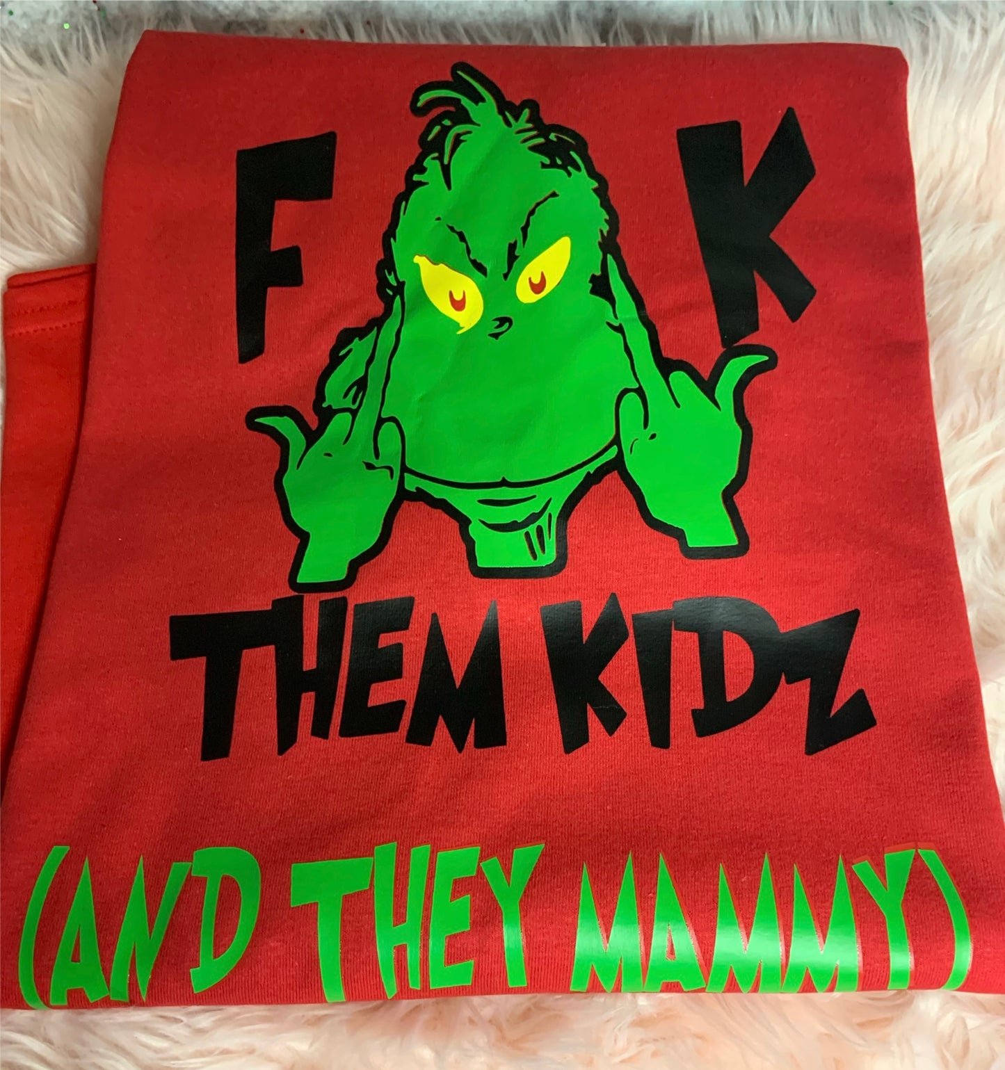 Grinch Fck Them Kids