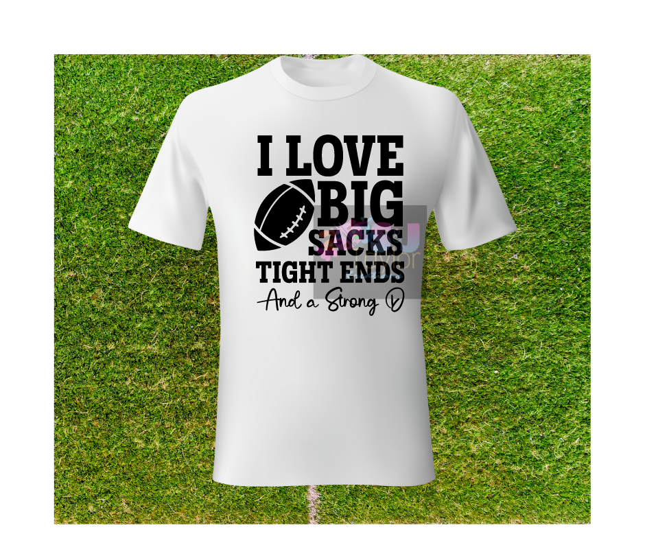 I love Big Sacks ,Tight Ends, and a STRONG D (V-Neck)