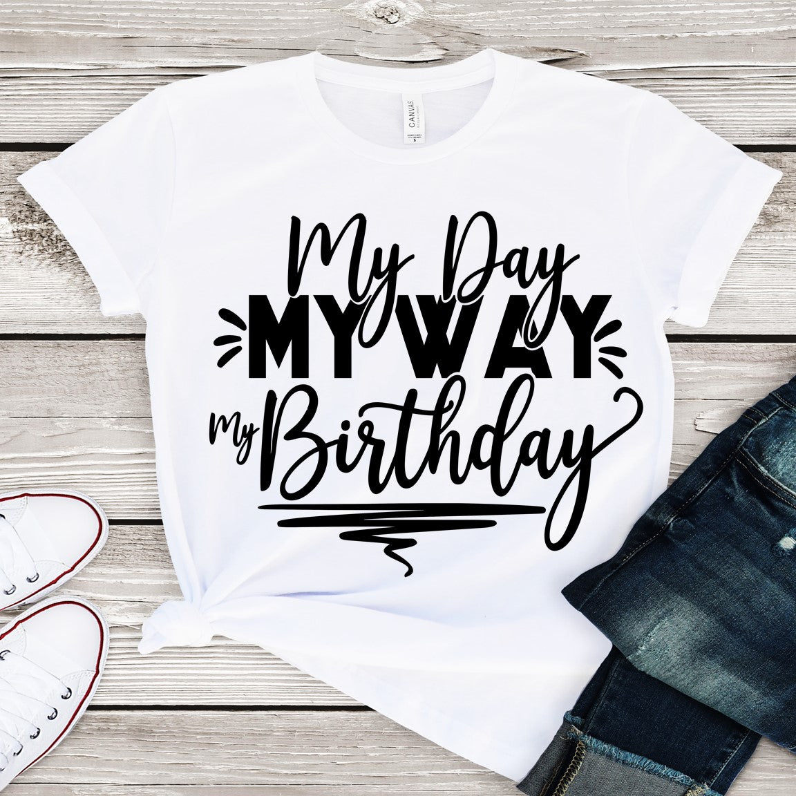 My Day My Way Birthday Shirt