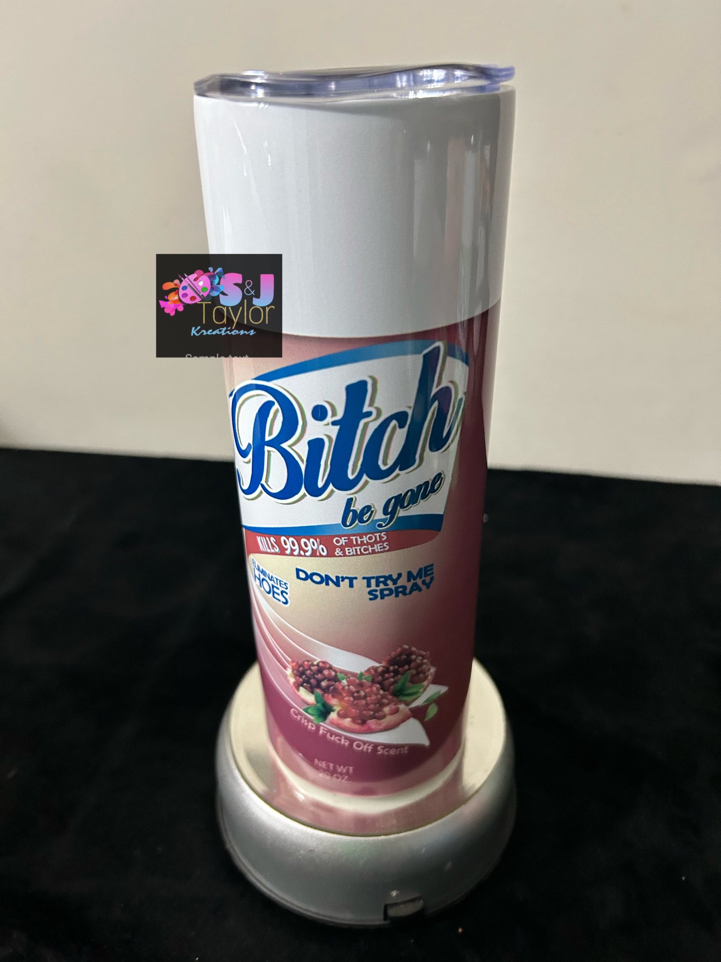 Bitch Be Gone 20 oz  Tumblers