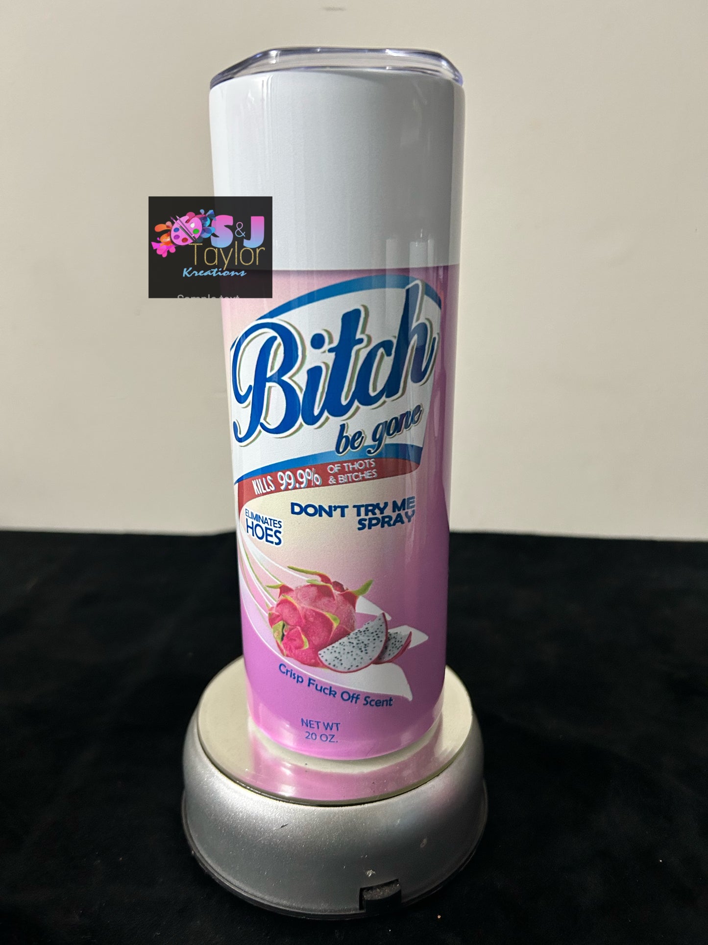 Bitch Be Gone 20 oz  Tumblers