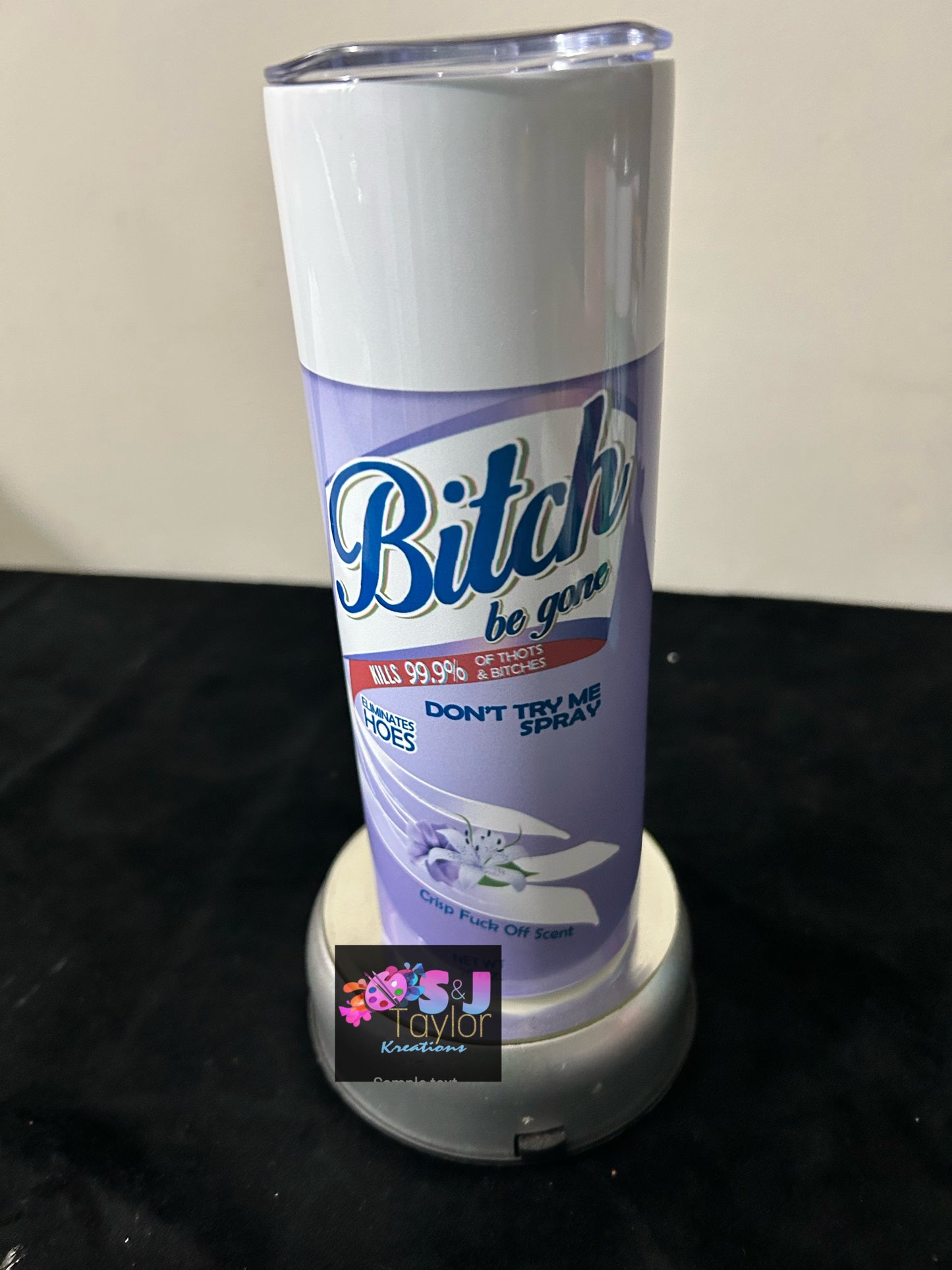 Bitch Be Gone 20 oz  Tumblers