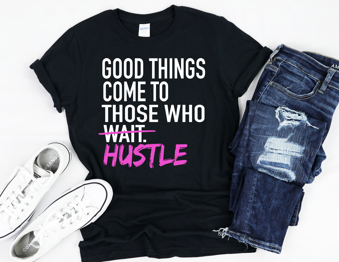 Good Things Come to those that hustle