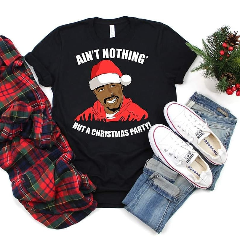 Nothing but a Christmas Party (Tshirt)