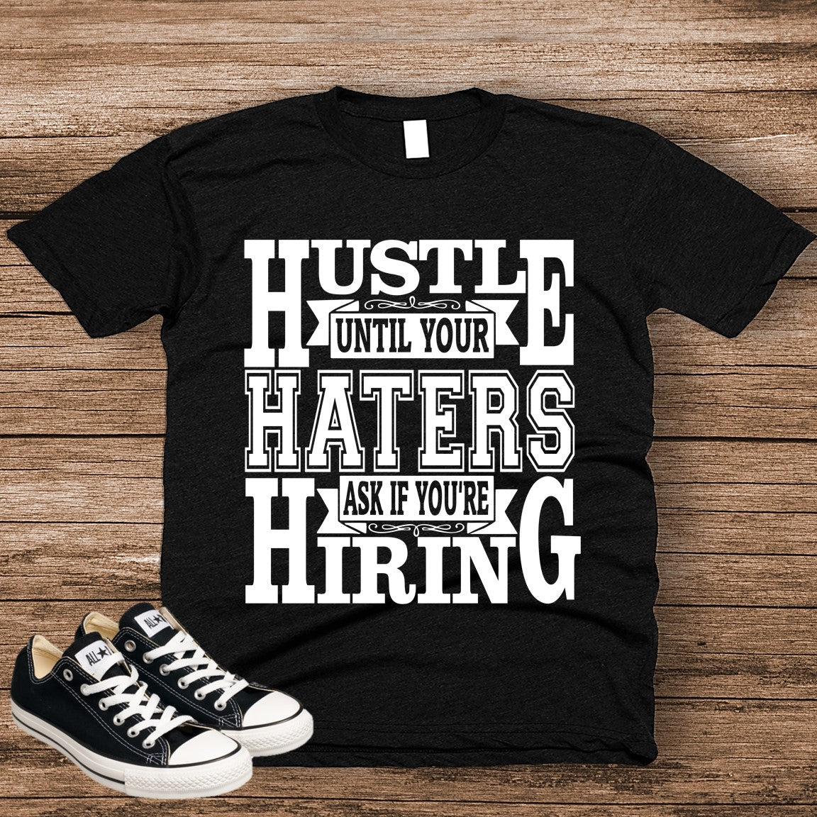 Hustle Until your Haters Ask