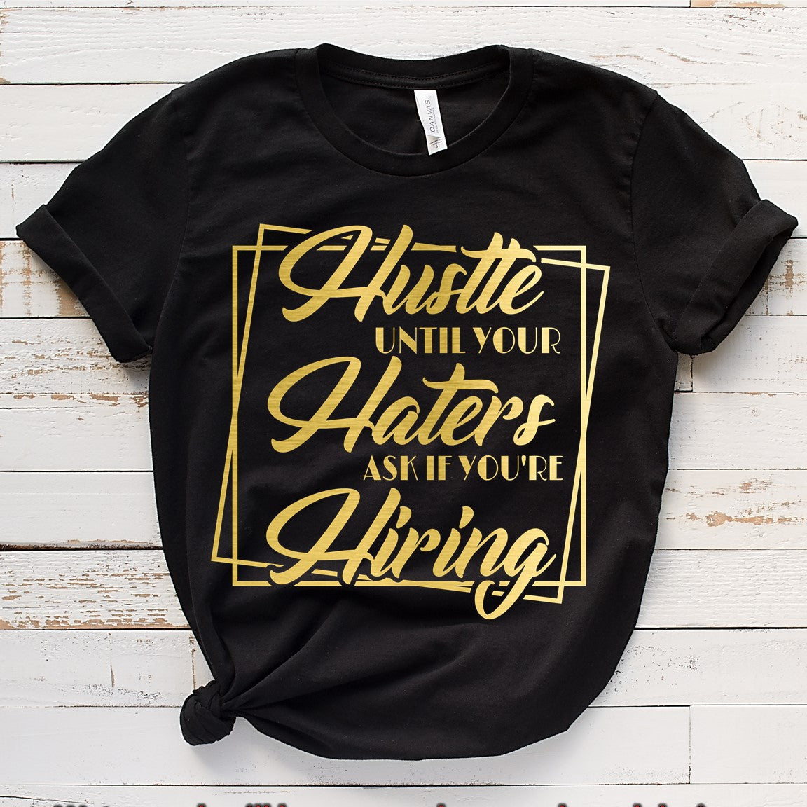 Hustle Until your Haters Ask