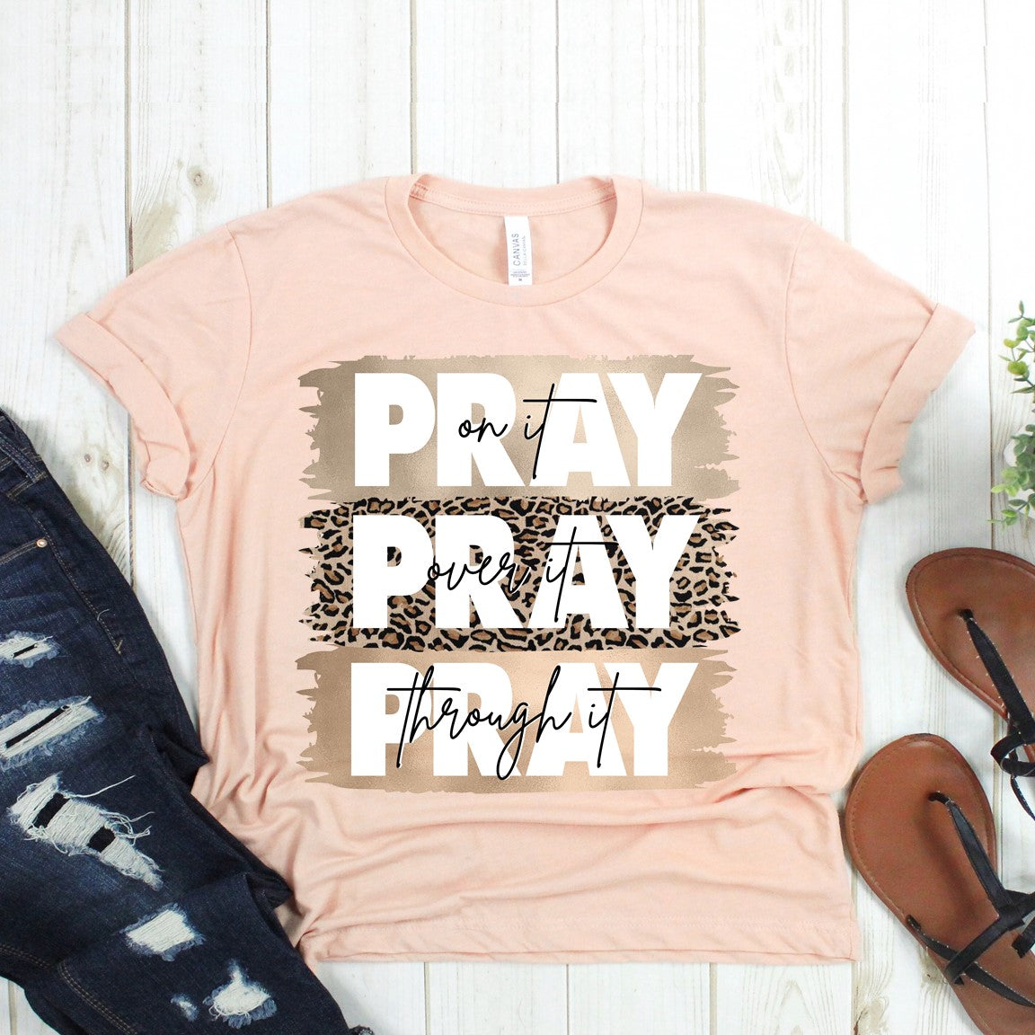 Pray on It, Pray Over It, Pray through it