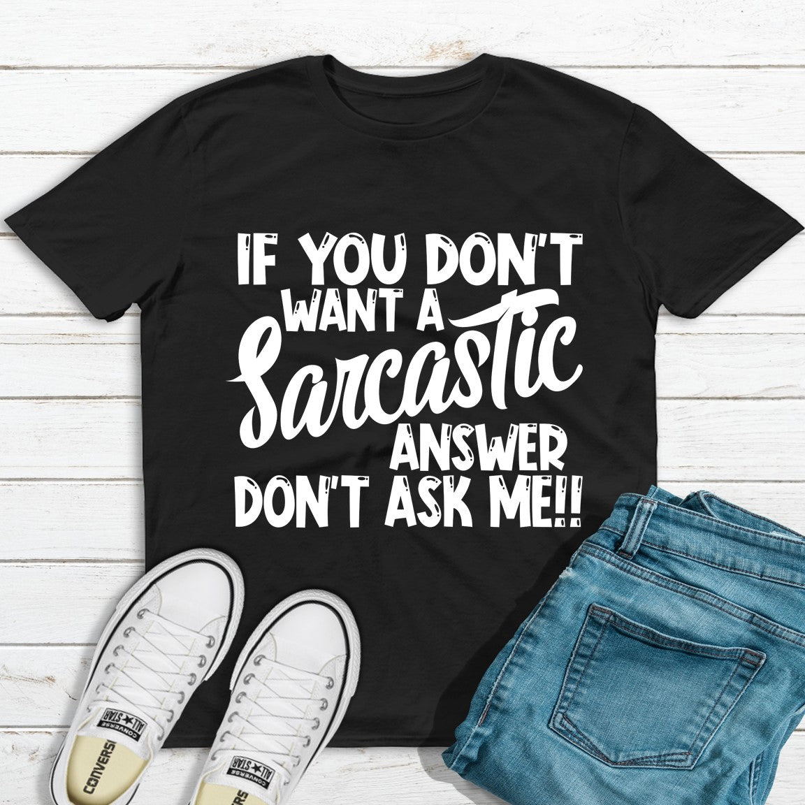 If you don't want a Sarcastic Answer