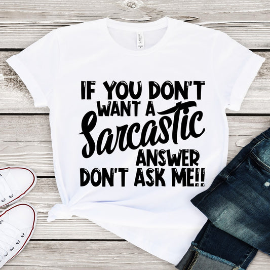 If you don't want a Sarcastic Answer