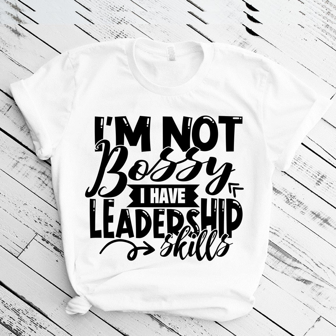 I'm Not Bossy.. I have Leadership skills